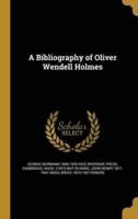 A Bibliography of Oliver Wendell Holmes