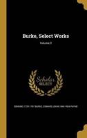 Burke, Select Works; Volume 2
