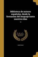 Biblioteca De Autores Españoles, Desde La Formacion Del Lenguaje Hasta Nuestros Dias; 10