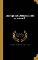 Beiträge Zur Altslovenischen Grammatik