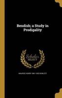 Bendish; a Study in Prodigality