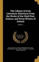 The Cabinet of Irish Literature; Selections From the Works of the Chief Poet, Orators, and Prose Writers of Ireland; Volume 1