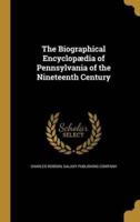 The Biographical Encyclopædia of Pennsylvania of the Nineteenth Century