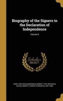 Biography of the Signers to the Declaration of Independence; Volume 6