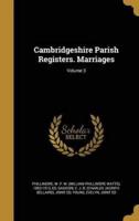 Cambridgeshire Parish Registers. Marriages; Volume 3