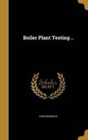 Boiler Plant Testing ..