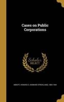 Cases on Public Corporations