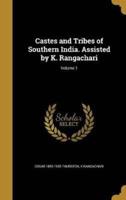 Castes and Tribes of Southern India. Assisted by K. Rangachari; Volume 1