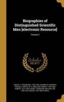 Biographies of Distinguished Scientific Men [Electronic Resource]; Volume 2