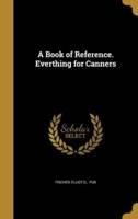 A Book of Reference. Everthing for Canners