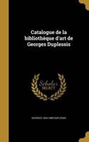 Catalogue De La Bibliothèque D'art De Georges Duplessis
