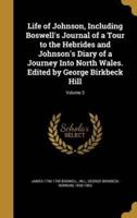 Life of Johnson, Including Boswell's Journal of a Tour to the Hebrides and Johnson's Diary of a Journey Into North Wales. Edited by George Birkbeck Hill; Volume 3