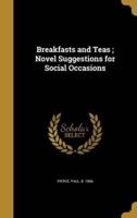 Breakfasts and Teas; Novel Suggestions for Social Occasions