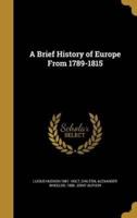 A Brief History of Europe From 1789-1815