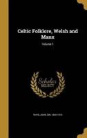 Celtic Folklore, Welsh and Manx; Volume 1