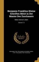 Benjamin Franklins Kleine Schriften Meist in Der Manier Des Zuschauers