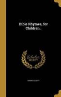 Bible Rhymes, for Children..