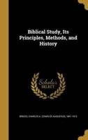 Biblical Study, Its Principles, Methods, and History