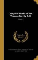 Complete Works of Rev. Thomas Smyth, D. D.; Volume 1