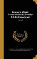 Complete Works; Translated and Edited by F.C. De Sumichrast; Volume 1