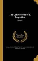 The Confessions of S. Augustine; Volume 1