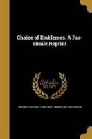Choice of Emblemes. A Fac-Simile Reprint