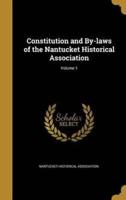 Constitution and By-Laws of the Nantucket Historical Association; Volume 1