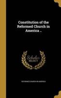 Constitution of the Reformed Church in America ..