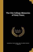 The City College; Memories of Sixty Years;
