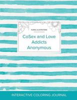 Adult Coloring Journal: CoSex and Love Addicts Anonymous (Floral Illustrations, Turquoise Stripes)