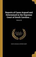 Reports of Cases Argued and Determined in the Supreme Court of South Carolina ...; Volume 35