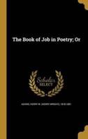 The Book of Job in Poetry; Or