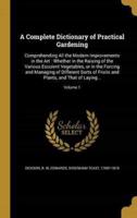 A Complete Dictionary of Practical Gardening