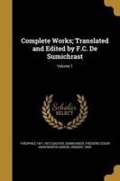 Complete Works; Translated and Edited by F.C. De Sumichrast; Volume 1