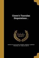 Cicero's Tusculan Disputations ..