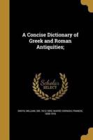 A Concise Dictionary of Greek and Roman Antiquities;