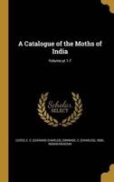 A Catalogue of the Moths of India; Volume Pt 1-7
