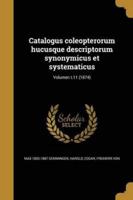 Catalogus Coleopterorum Hucusque Descriptorum Synonymicus Et Systematicus; Volumen T.11 (1874)