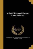 A Brief History of Europe From 1789-1815