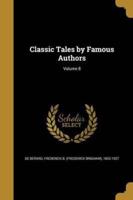 Classic Tales by Famous Authors; Volume 8