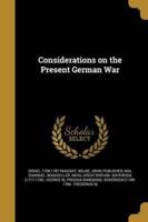 Considerations on the Present German War
