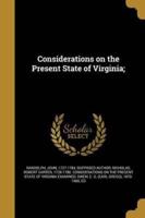 Considerations on the Present State of Virginia;