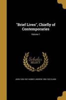 Brief Lives, Chiefly of Contemporaries; Volume 1