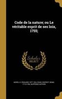 Code De La Nature; Ou Le Véritable Esprit De Ses Loix, 1755;