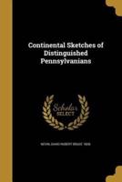 Continental Sketches of Distinguished Pennsylvanians