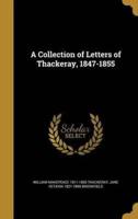 A Collection of Letters of Thackeray, 1847-1855