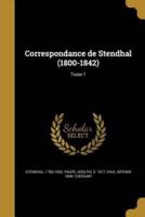 Correspondance De Stendhal (1800-1842); Tome 1