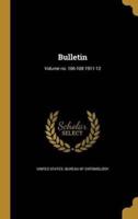 Bulletin; Volume No. 106-108 1911-12