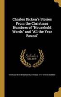 Charles Dicken's Stories From the Christmas Numbers of Household Words and All the Year Round