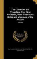The Comedies and Tragedies, Now First Collected, With Illustrative Notes and a Memoir of the Author; Volume 2